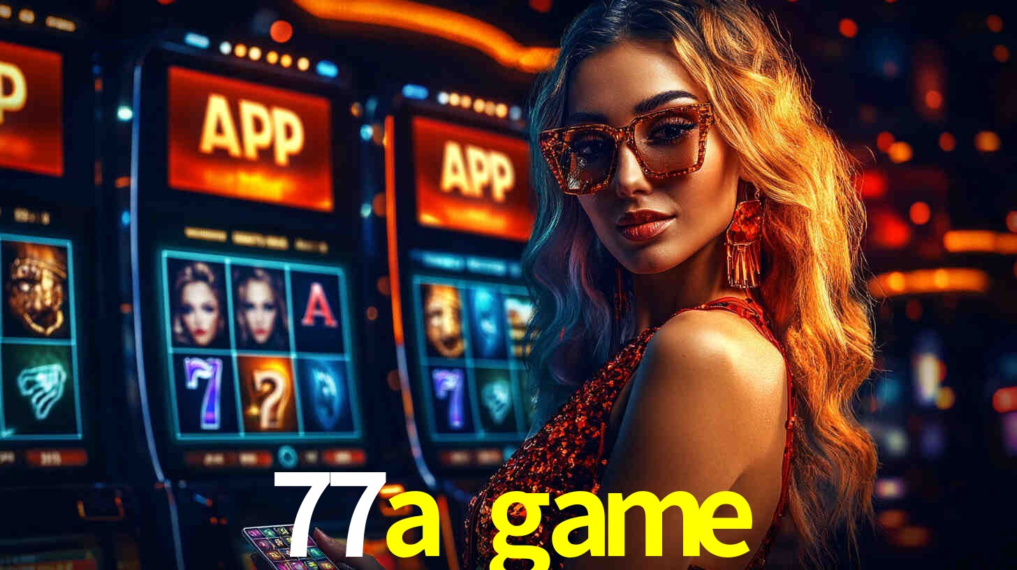 Benefícios do App 77a game